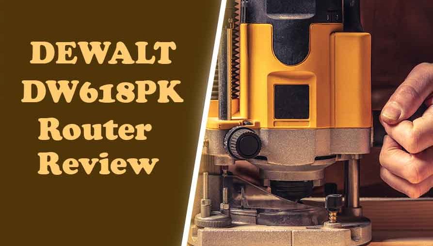 DEWALT DW618PK Router Review